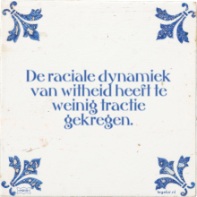 De raciale dynamiek van witheid heeft te weinig tractie gekregen. - 28 keer bekeken