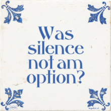 Was silence not am option? - 21 keer bekeken