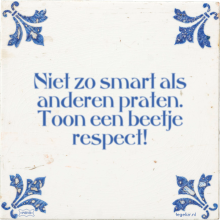 Niet zo smart als anderen praten. Toon een beetje respect! - 33 keer bekeken