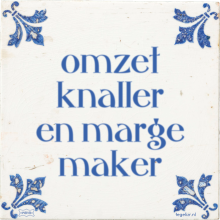 omzet knaller en marge maker - 30 keer bekeken