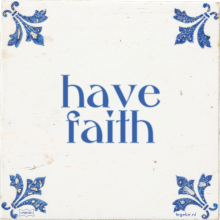have faith - 34 keer bekeken