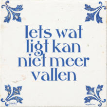 Iets wat ligt kan niet meer vallen - 15 keer bekeken