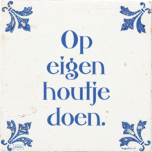 Op eigen houtje doen. - 19 keer bekeken