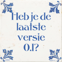 Heb je de laatste versie 0.1? - 18 keer bekeken