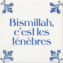 Bismillah, c'est les ténèbres - 41 keer bekeken