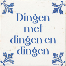 Dingen met dingen en dingen - 42 keer bekeken