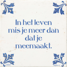 In het leven mis je meer dan dat je meemaakt. - 51 keer bekeken