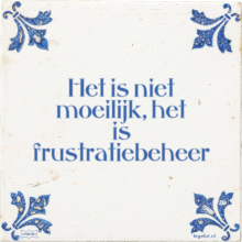 Het is niet moeilijk, het is frustratiebeheer - 49 keer bekeken