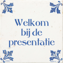 Welkom bij de presentatie - 11 keer bekeken
