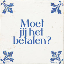 Moet jij het betalen? - 56 keer bekeken